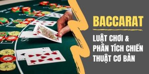 Cách đánh Baccarat luôn thắng từ các cao thủ