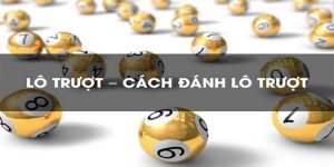 Lô Trượt Cách Chơi Hiệu Quả Từ Cao Thủ Lâu Năm