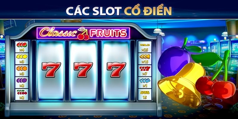 Truy cập vào slot cổ điển và đặt cược