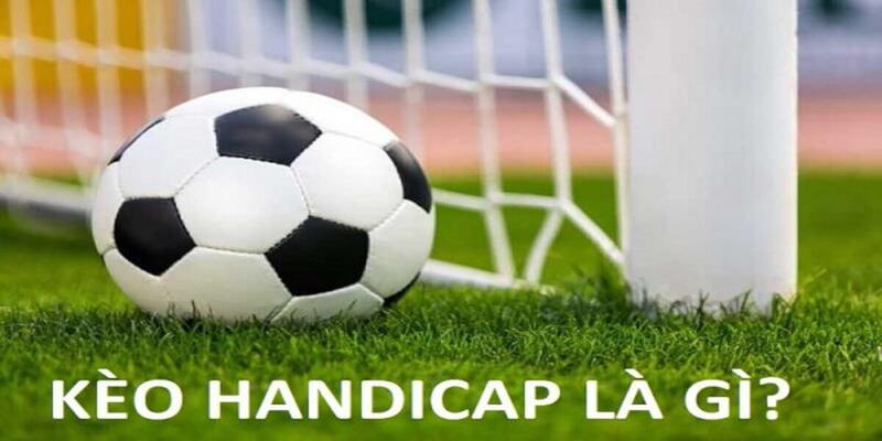 Giới thiệu về kèo ASIAN HANDICAP