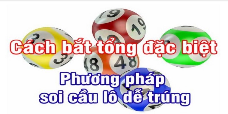 Một vài cách bắt lô theo giải đặc biệt hiệu quả