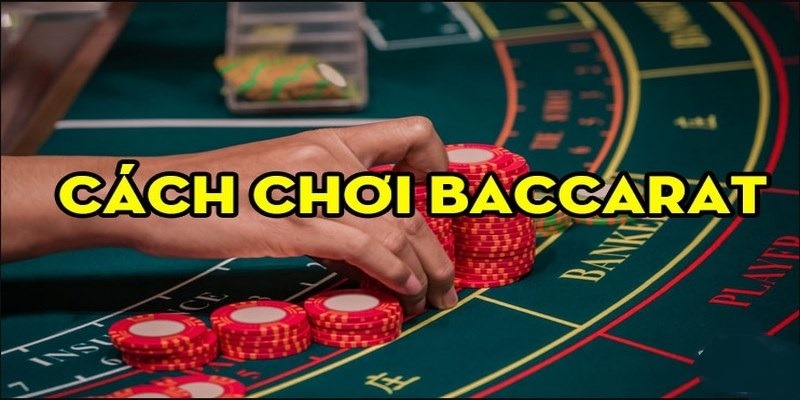 Tổng hợp một số thế bài Baccarat phổ biến