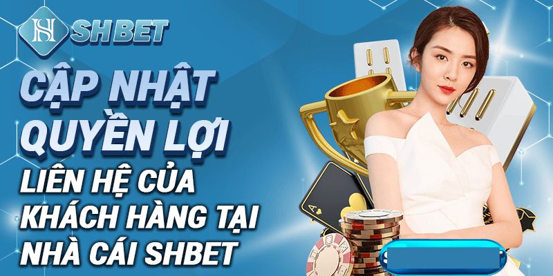 Đánh giá về dịch vụ liên hệ SHBET